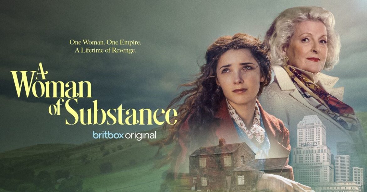 BritBox’s A Woman of Substance is Truly a Study of Women and Power